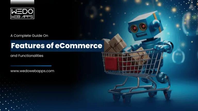 Key Features of eCommerce Websites and Their Benefits